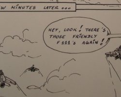 Quelques minutes plus tard. "Hé, regardes, ce sont encore nos amis des F 111 Quelques minutes plus tard. "Hé, regardes, ce sont encore nos amis des F 111